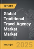 Traditional Travel Agency Market - Global Strategic Business Report- Product Image