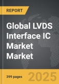 LVDS Interface IC Market - Global Strategic Business Report- Product Image