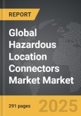 Hazardous Location Connectors Market - Global Strategic Business Report- Product Image