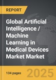 Artificial Intelligence / Machine Learning in Medical Devices Market - Global Strategic Business Report- Product Image