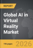 AI in Virtual Reality - Global Strategic Business Report- Product Image