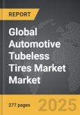 Automotive Tubeless Tires Market - Global Strategic Business Report- Product Image