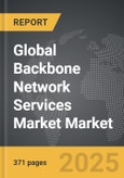 Backbone Network Services Market - Global Strategic Business Report- Product Image