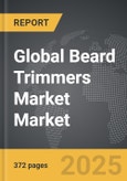 Beard Trimmers Market - Global Strategic Business Report- Product Image