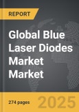 Blue Laser Diodes Market - Global Strategic Business Report- Product Image
