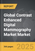 Contrast Enhanced Digital Mammography Market - Global Strategic Business Report- Product Image