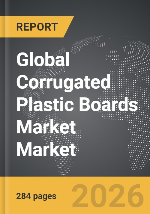 Corrugated Plastic Boards Market - Global Strategic Business Report