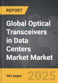 Optical Transceivers in Data Centers Market - Global Strategic Business Report- Product Image