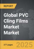 PVC Cling Films Market - Global Strategic Business Report- Product Image