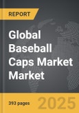 Baseball Caps Market - Global Strategic Business Report- Product Image