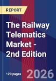 The Railway Telematics Market - 2nd Edition- Product Image
