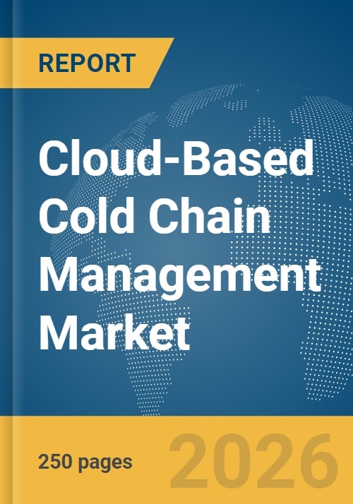 Cloud-Based Cold Chain Management Market Report 2026