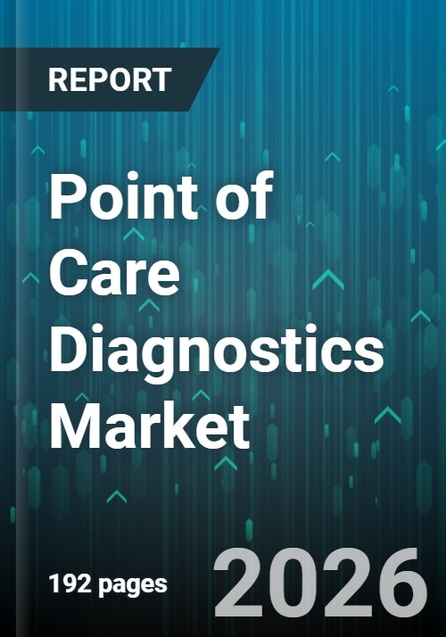 Point of Care Diagnostics Market - Global Forecast 2025-2032