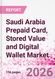Saudi Arabia Prepaid Card, Stored Value and Digital Wallet Market Intelligence and Future Growth Dynamics Databook, Q2 2026 Update- Product Image