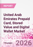 United Arab Emirates Prepaid Card, Stored Value and Digital Wallet Market Intelligence and Future Growth Dynamics Databook, Q2 2026 Update- Product Image