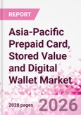 Asia-Pacific Prepaid Card, Stored Value and Digital Wallet Market Intelligence and Future Growth Dynamics Databook, Q2 2026 Update- Product Image