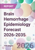 Brain Hemorrhage Epidemiology Forecast 2026-2035- Product Image