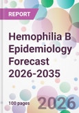 Hemophilia B Epidemiology Forecast 2026-2035- Product Image