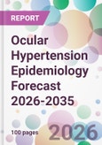 Ocular Hypertension Epidemiology Forecast 2026-2035- Product Image
