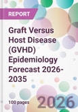 Graft Versus Host Disease (GVHD) Epidemiology Forecast 2026-2035- Product Image