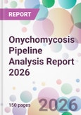 Onychomycosis Pipeline Analysis Report 2026- Product Image