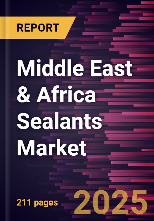 Middle East & Africa Sealants Market Size & Forecast to 2031