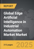 Edge Artificial Intelligence in Industrial Automation Market - Global Strategic Business Report- Product Image