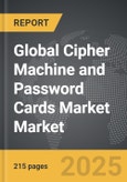 Cipher Machine and Password Cards Market - Global Strategic Business Report- Product Image