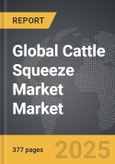 Cattle Squeeze Market - Global Strategic Business Report- Product Image
