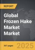 Frozen Hake Market - Global Strategic Business Report- Product Image