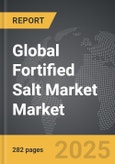 Fortified Salt Market - Global Strategic Business Report- Product Image