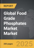 Food Grade Phosphates Market - Global Strategic Business Report- Product Image