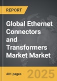 Ethernet Connectors and Transformers Market - Global Strategic Business Report- Product Image