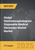 Electroencephalogram Disposable Medical Electrodes Market - Global Strategic Business Report- Product Image