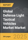 Defense Light Tactical Vehicles Market - Global Strategic Business Report- Product Image