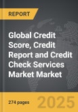 Credit Score, Credit Report and Credit Check Services Market - Global Strategic Business Report- Product Image