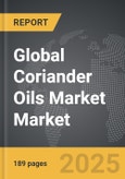 Coriander Oils Market - Global Strategic Business Report- Product Image