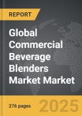 Commercial Beverage Blenders Market - Global Strategic Business Report- Product Image