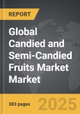 Candied and Semi-Candied Fruits Market - Global Strategic Business Report- Product Image