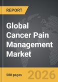Cancer Pain Management - Global Strategic Business Report- Product Image