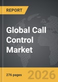 Call Control - Global Strategic Business Report- Product Image