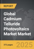 Cadmium Telluride Photovoltaics Market - Global Strategic Business Report- Product Image