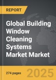 Building Window Cleaning Systems Market - Global Strategic Business Report- Product Image