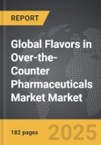 Flavors in Over-the-Counter Pharmaceuticals Market - Global Strategic Business Report- Product Image