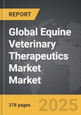 Equine Veterinary Therapeutics Market - Global Strategic Business Report- Product Image