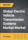 Electric Vehicle (EV) Transmission Systems Market - Global Strategic Business Report- Product Image