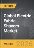 Electric Fabric Shavers - Global Strategic Business Report- Product Image