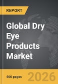 Dry Eye Products - Global Strategic Business Report- Product Image