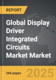 Display Driver Integrated Circuits (DDIC) Market - Global Strategic Business Report- Product Image