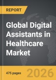 Digital Assistants in Healthcare - Global Strategic Business Report- Product Image